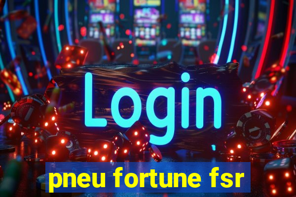 pneu fortune fsr-303